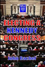 Electing A Kennedy Congress 