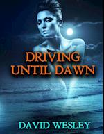 Driving Until Dawn