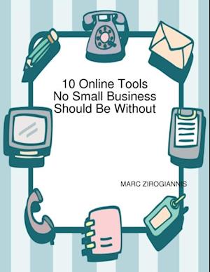 10 Online Tools No Small Business Should Be Without