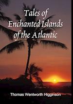 Tales of Enchanted Islands of the Atlantic