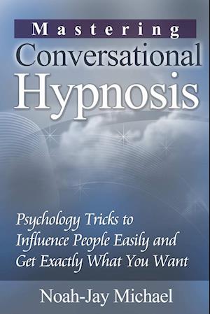 Mastering Conversational Hypnosis