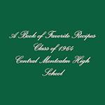 A Book of Favorite Recipes Class of 1964 Central Montcalm High School 