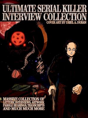 ULTIMATE SERIAL KILLER INTERVIEW COLLECTION
