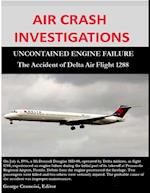 Air Crash Investigations -  Uncontained Engine Failure -  The Accident of Delta Air Flight 1288