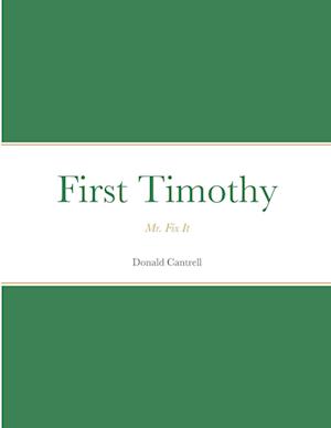 First Timothy: Mr. Fix It