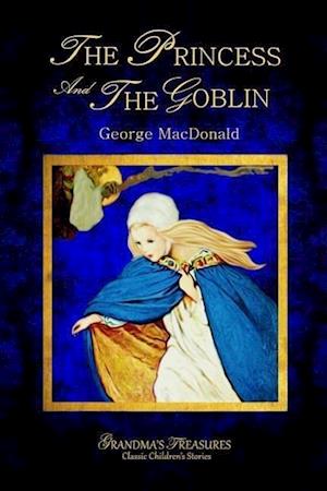 THE PRINCESS AND THE GOBLIN - GEORGE MACDONALD