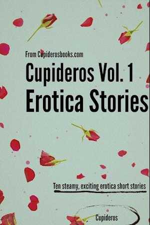 Cupideros Vol. 1 Erotica Short Stories