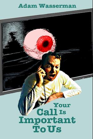 Your Call Is Important To Us
