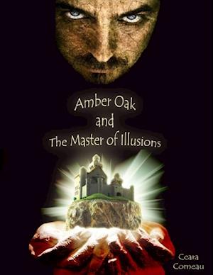 Amber Oak and the Master of Illusions