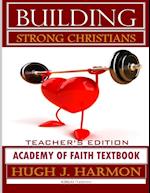 Building Strong Christians-Academy of Faith Textbook 