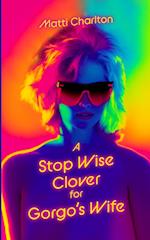 A Stop Wise Clover for Gorgo's Wife