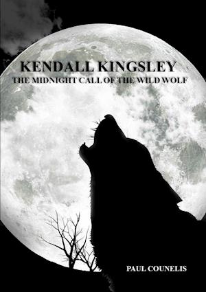 Kendall Kingsley and the Midnight Call of the Wild Wolf