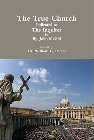 The True Church Indicated to the Inquirer