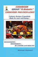 COOKBOOK BLOOD GROUP O DIABETIC: It is not a diet... It is a new lifestyle that will heal you of your problem 