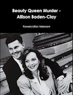 Beauty Queen Murder - Allison Baden-Clay 