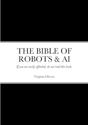 THE BIBLE OF ROBOTS & AI