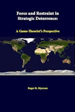 Force And Restraint In Strategic Deterrence