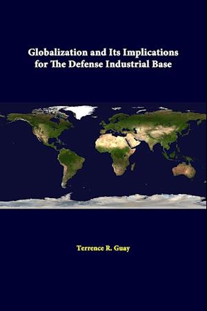 Globalization And Its Implications For The Defense Industrial Base