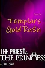 The Priest & The Princess: Templars Gold Ru$h: Book 13 