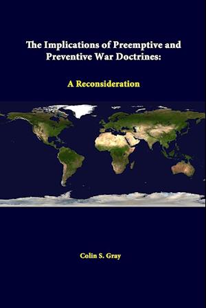 The Implications Of Preemptive And Preventive War Doctrines