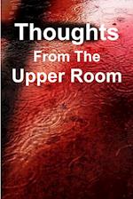 Thoughts From The Upper Room 