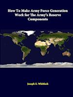 How To Make Army Force Generation Work For The Army's Reserve Components