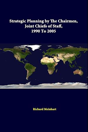 Strategic Planning By The Chairmen, Joint Chiefs Of Staff, 1990 To 2005