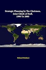 Strategic Planning By The Chairmen, Joint Chiefs Of Staff, 1990 To 2005