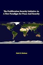 The Proliferation Security Initiative as a New Paradigm for Peace and Security