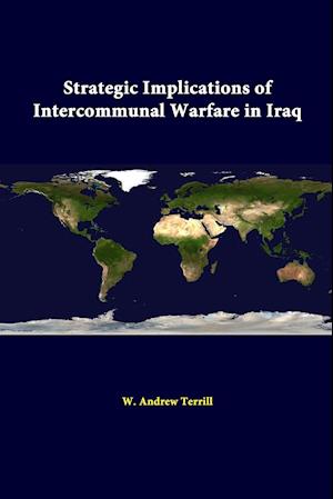 Strategic Implications Of Intercommunal Warfare In Iraq