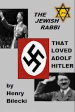 The Jewish Rabbi That Loved Adolf Hitler