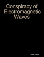 Conspiracy of Electromagnetic Waves