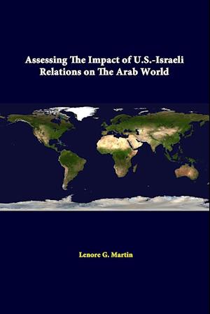 Assessing The Impact Of U.S.-Israeli Relations On The Arab World