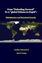 From "Defending Forward" To A "Global Defense-in-Depth"