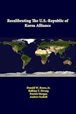 Recalibrating The U.S.-Republic Of Korea Alliance