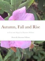 Autumn,  Fall and Rise an Essay and Allegory by Mayteana Williams