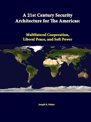 A 21st Century Security Architecture for the Americas