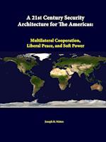 A 21st Century Security Architecture for the Americas