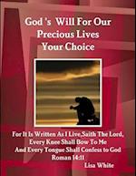 God's Will For Our Precious Lives Your Choice 