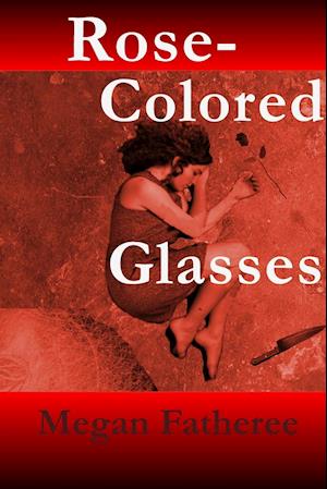 Rose-Colored Glasses