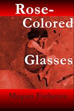 Rose-Colored Glasses