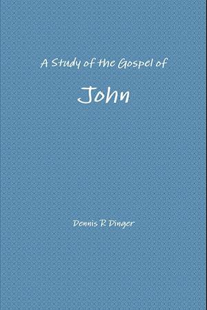 A Study of the Gospel of John