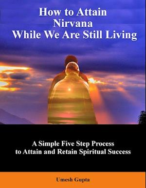 How to Attain Nirvana While We Are Still Living