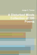 A Disturbed Mind's Collection of 100 Poems