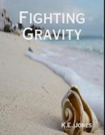 Fighting Gravity