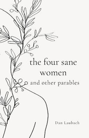 The Four Sane Women and Other Parables