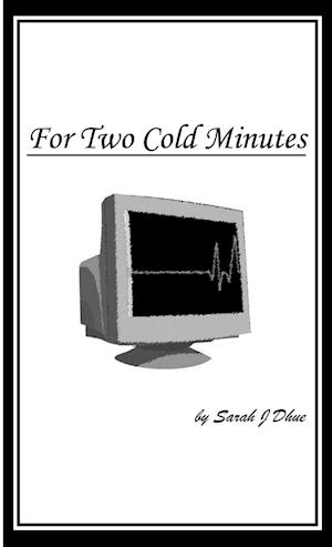 For Two Cold Minutes