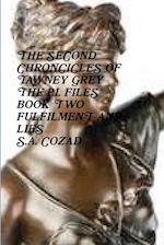 The Chronicles of Tawney Grey The P.I. Files Book Two Fulfilment and Lies 
