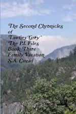 The Second Chronicles of Tawney Grey The P.I. Files Book Three Family Vacation 