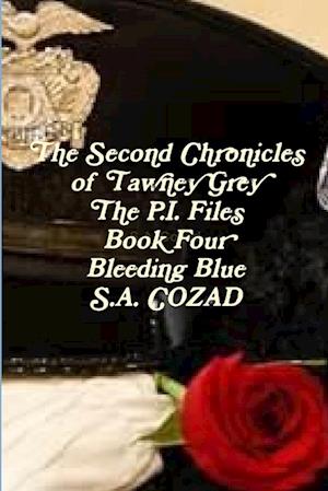 The Second Chronicles of Tawney Grey The P.I. Files Book Four Bleeding Blue